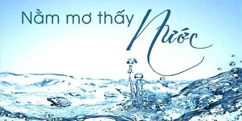 nằm mơ thấy nước